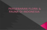 Persebaran flora & fauna di indonesia