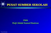 Pusat Sumber PUSAT SUMBER SEKOLAH PUSAT SUMBER SEKOLAH Oleh Haji Abdul Samad Basiron.