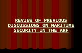 REVIEW OF PREVIOUS DISCUSSIONS ON MARITIME SECURITY IN THE ARF.