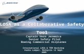LOSA as a Collaborative Safety Tool Captain Vern Jeremica Senior Safety Pilot Boeing Commercial Airplanes Captain Vern Jeremica Senior Safety Pilot Boeing.