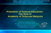 Promotion of Science Education: The Role of Academy of Sciences Malaysia Ahmad Zaidee Laidin Academy of Sciences Malaysia 902-4, Jalan Tun Ismail 50480.