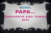 Novel Papa...(Akhirnya Kau Tewas Jua!)