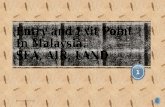 Entry and exit point in malaysia