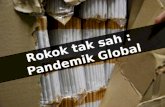 Rokok Tak Sah: Pandemik Global