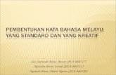 Pembentukan Kata Bahasa Melayu Yang Standard Dan Yang Kreatif - a 7.9.09