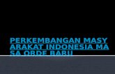 PERKEMBANGAN MASYARAKAT INDONESIA MASA ORDE BARU