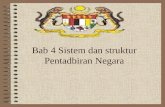 Bab 4 Sistem dan struktur Pentadbiran Negara