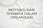 Motivasi Dan Tekanan Dalam Organisasi