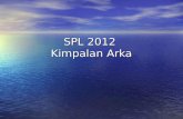 SPL 2012-Kimpalan Arka