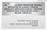 pemetaan zon potensi tanah runtuh di Lawin, Perak dengan menggunakan sistem Maklumat Geografi(GIS) : Hasil Awalan