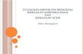 Kerajaan Aceh Dan Kerajaan Samudra Pasai Oleh Kelompok 8
