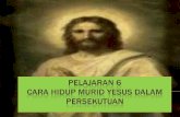 Pel 6 Cara Hidup Murid Yesus Dalam Persekutuan