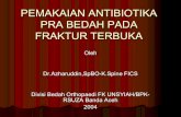 Pemakaian antibiotika pra bedah pada fraktur terbuka