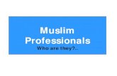 Muslim Professionals - Who are they?...