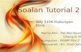 Soalan tutorial 2 - hubungan etnik WAJ 3107