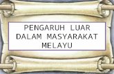 Pengaruh Luar Dlm Msykt Melayu
