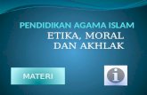 Pendidikan Agama Islam - Etika Moral Akhlak