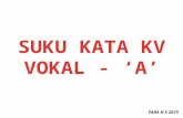 Suku Kata Kv - vokal a