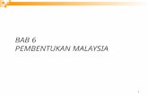 Bab 6 Pembentukan Malaysia