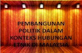 (521208156) Pembangunan Politik Dalam Konteks Hubungan Etnik Di Malaysia