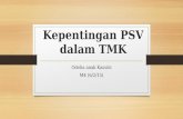 Kepentingan Psv Dalam TMK