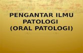 Kuliah Fkg Umi Pengantar Patologi (1)