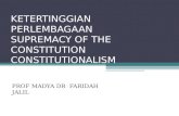 Supremacy of the Constitution-constitutionalismKETERTINGGIAN PERLEMBAGAAN (1)