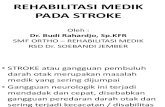 Rehabilitasi Medik Pada Stroke [Dr. Budi r. Sp. Rm]
