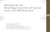 Land Law I HISTORICAL BACKGROUND OF THE MALAYSIAN LAND SYSTEM
