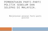 Penubuhan & Pembentukan Parti-parti Politik Sebelum Dan Selepas Di Malaysia