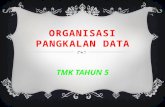 Organisasi Pengkalan Data (Tmk Thn 5)