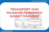 Transport Dan Rujukan Penderita Gawat Darurat