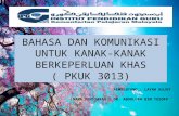 BAHASA DAN KOMUNIKASI UNTUK KANAK-KANAK BERKEPERLUAN KHAS ( Presentation).pptx