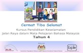 Kursus Pendidikan Keselamatan Jalan Raya dalam Mata Pelajaran Bahasa Malaysia Tahun 4 Anjuran Bahagian Pembangunan Kurikulum.
