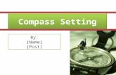 Compass Setting By: [Name] [Post]. Apakah kegunaan kompas?