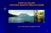 1 PANTUN DALAM KONTEKS BUDAYA MELAYU JAMBI Drs. Fachruddin Saudagar, M.Pd.