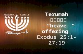Terumah תרומה תרומה. Why does God ask them to build a sanctuary? Why does God use human agents? Does God want to dwell outside of the Temple in Jerusalem?