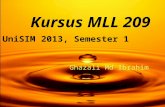 Kursus MLL 209 UniSIM 2013, Semester 1 Ghazali Md Ibrahim.