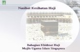 Nasihat Kesihatan Haji Bahagian Khidmat Haji Majlis Ugama Islam Singapura.