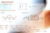 Rangkaian resistor Seri Vad = Vab + Vbc + Vcd IR tot = IR1 + IR2 + IR3 R tot = R1 + R2 + R3 Paralel Vab = IR tot IR tot = I1R1 + I2R2 + I3R3 I = I1 + I2.