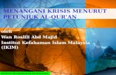 MENANGANI KRISIS MENURUT PETUNJUK AL-QUR’AN oleh Wan Roslili Abd Majid Institut Kefahaman Islam Malaysia (IKIM) INSTITUT KEFAHAMAN ISLAM MALAYSIA.