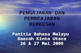 PENGAJARAN DAN PEMBEAJARAN BERKESAN Panitia Bahasa Melayu Daerah Kinta Utara 26 & 27 Mei 2009.