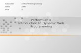 Pertemuan 8 Introduction to Dynamic Web Programming Matakuliah: T0053/Web Programming Tahun: 2006 Versi: 2.