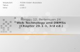 1 Minggu 12, Pertemuan 24 Web Technology and DBMSs (Chapter 28.1-3, 3rd ed.) Matakuliah: T0206-Sistem Basisdata Tahun: 2005 Versi: 1.0/0.0.