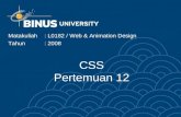 CSS Pertemuan 12 Matakuliah: L0182 / Web & Animation Design Tahun: 2008.