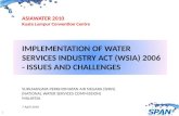 1 IMPLEMENTATION OF WATER SERVICES INDUSTRY ACT (WSIA) 2006 - ISSUES AND CHALLENGES ASIAWATER 2010 Kuala Lumpur Convention Centre SURUHANJAYA PERKHIDMATAN.