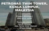 PETRONAS TWIN TOWER, KUALA LUMPUR, MALAYSIA -COBRA TEAM- Project Manager: Wan MHW Ismail Team Members: Aernie Othman Aiza Farina Ainan Marzuki Ikhwan Mdtab.