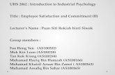 UHS 2062 : Introduction to Industrial Psychology Title : Employee Satisfaction and Commitment (II) Lecturer’s Name : Puan Siti Rokiah binti Siwok Group.