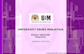 UNIVERSITI SAINS MALAYSIA Azman Abdullah Registrar registry.usm.my © September2006, azman abdullah.