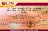 THE SIGNIFICANCE OF RESIDENTIAL PROPERTY IN MALAYSIAN PROPERTY SECTOR Muhammad Najib Mohamed Razali Hishamuddin Mohd Ali Department of Property Management.